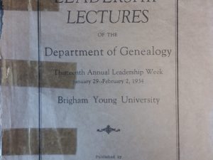 1934 – Leadership Lectures of the Department of Genealogy: Thirteenth Annual Leadership Week – Brigham Young University
