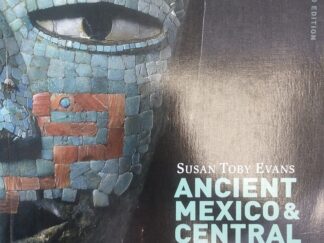 2008 - Ancient Mexico & Central America: Archaeology and Culture History (2nd Edition) - Susan Toby Evans