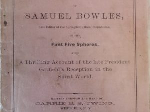 1881 – Contrasts in Spirit Life; and Recent Experiences of Samuel Bowles (No. 2) – Carrie E. S. Twing