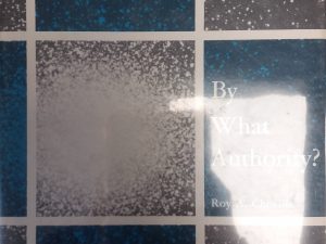 1956 – By What Authority? – Roy A. Cheville