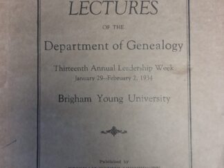 Leadership Lectures of the Department of Genealogy: Thirteenth Annual Leadership Week - Brigham Young University