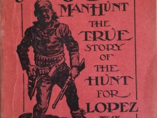 Utah's Greatest Man Hunt, The True Story of the Hunt for Lopez by an Eye-Witness