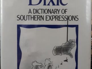 Whistlin’ Dixie: A Dictionary Southern Expresions (1993) ~ by Robert Hendrickson
