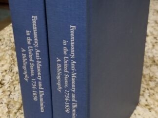 Freemasonry, Anti-Masonry and Illuminism in the United States: 1734-1850: A Bibliography – 2 Vols