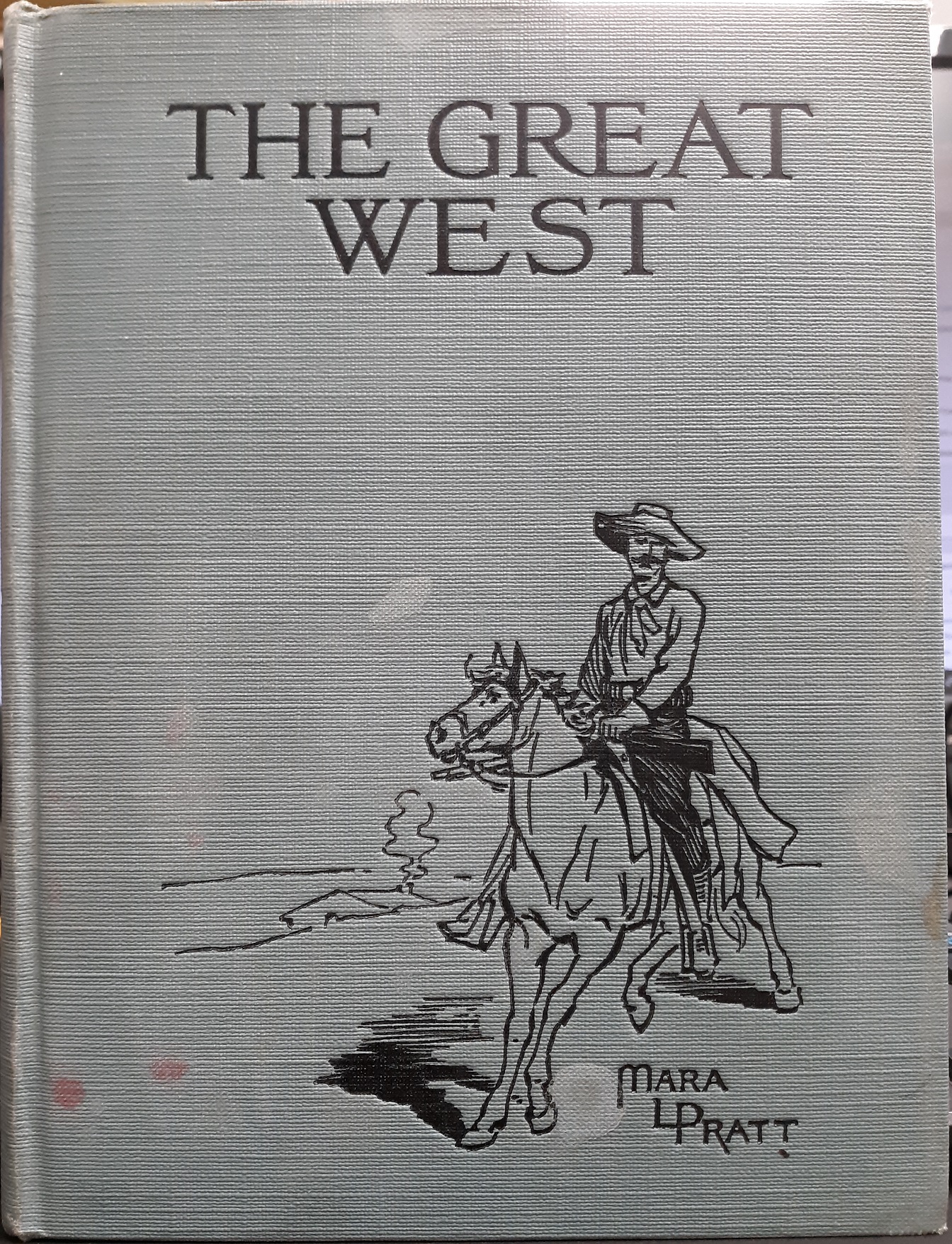 The Great West (1922) ~ by Mara L. Pratt, M. D.