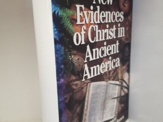 New Evidences of Christ in Ancient America ~ Blaine M. Yorgason, Bruce W. Warren, Harold Brown