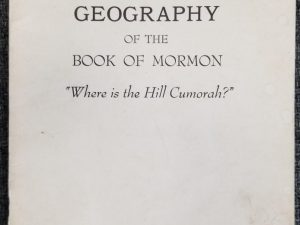 Geography of the Book of Mormon: “Where is the Hill Cumorah?” (Pamphlet) ~ by Fletcher B. Hammond