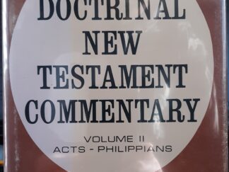 Doctrinal New Testament Commentary: Vol. II: Acts - Philippians (1975) ~ by Bruce R. McConkie