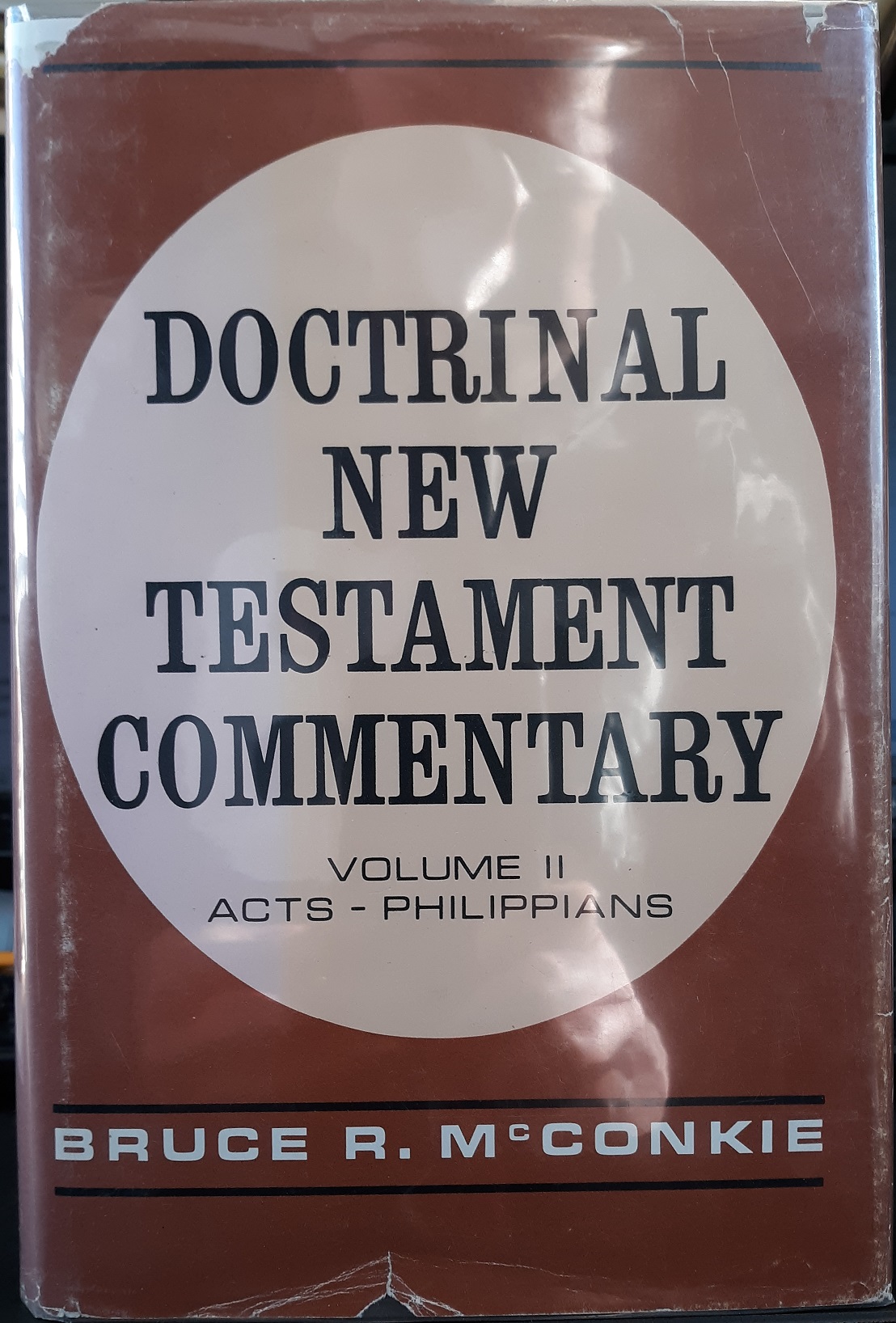 Doctrinal New Testament Commentary: Vol. II: Acts – Philippians (1975) ~ by Bruce R. McConkie