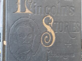 Abe Lincoln’s Stories (Illustrated) (1891) ~ Edited by J. B. McClure