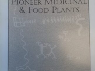 2004 – Indian and Pioneer Medicinal & Food Plants – Dr. Wes Larsen