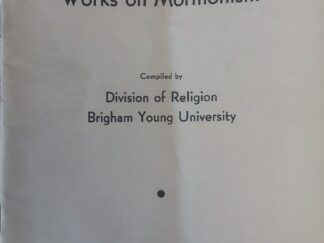 1944 - A Practical Bibliography of Works on Mormonism (Vol. 19 No. 7) - Division of Religion Brigham Young University