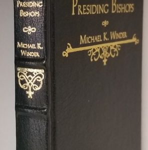 #11 of Only 20 Leather Copies! ~ Presiding Bishops ~ Michael K. Winder