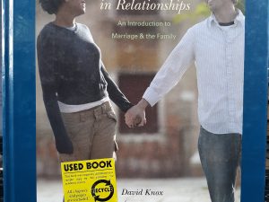 Choices in Relationships: An Introduction to Marriage & the Family (2016) ~ by David Knox, and Caroline Schacht