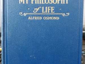 My Philosophy of Life (Signed) (1927) ~ by Alfred Osmond