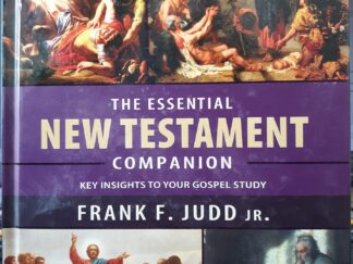 The Essential New Testament Companion: Key Insights to Your Gospel Study (2014) ~ by Frank F. Judd Jr.