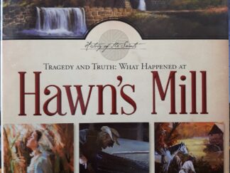 Tragedy and Truth: What Happened at Hawn’s Mill (2014) ~ Edited by Alexander L. Baugh