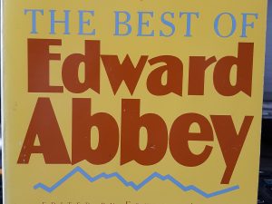 The Best of Edward Abbey (1990) ~ Edited by Edward Abbey