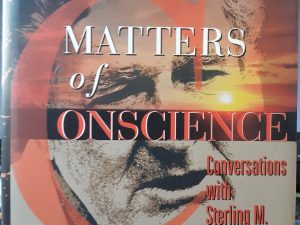 Matters of Conscience: Conversations with Sterling M. McMurrin on Philosophy, Education, and Religion (1996) ~ by Sterling M. McMurrin, and L. Jackson Newell