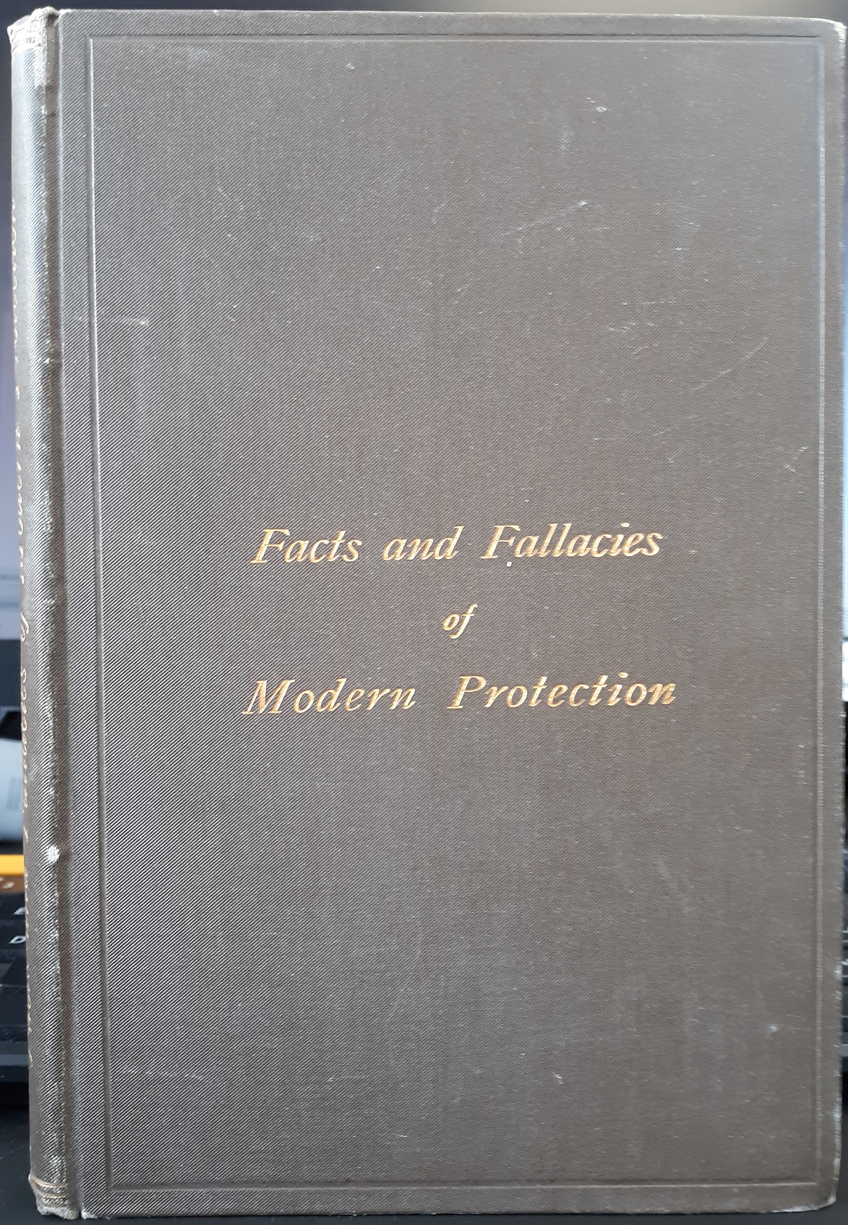 Facts and Fallacies of Modern Protection (1879) ~ by B. R. Wise