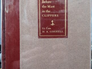 Before the Mast in the Clippers (Numbered Copy) (1937) ~ by Harpur Allen Gosnell