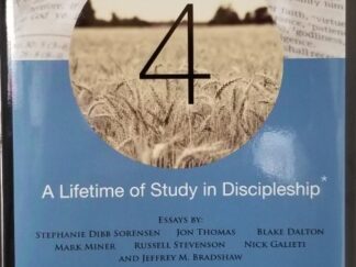 D&C 4 ~ A Lifetime of Study in Discipleship ~ Nick Galieti, Jeffrey M. Bradshaw, Russell Stevenson, others... ~ Hardbound