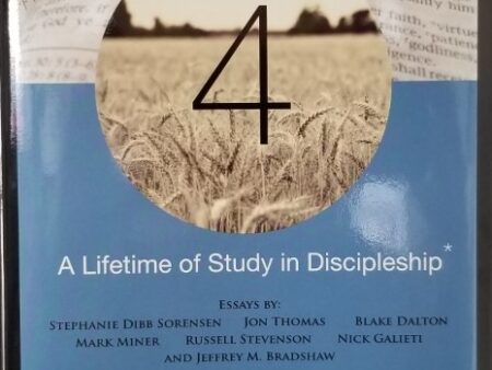 D&C 4 ~ A Lifetime of Study in Discipleship ~ Nick Galieti, Jeffrey M. Bradshaw, Russell Stevenson, others… ~ Hardbound