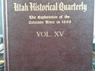 Utah Historical Quarterly: Vol. 15, 1947 (1947)