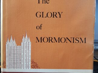 The Glory of Mormonism (1963) ~ by John J. Stewart