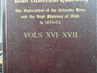 Utah Historical Quarterly: Vols. 16-17, 1948-1949 (1949)