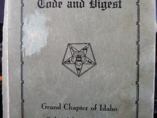 Code and Digest: Grand Chapter of Idaho, Order of the Eastern Star (1956)