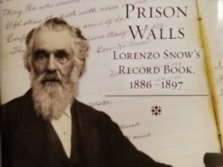 Within These Prison Walls, Lorenzo Snow’s Record Book, 1886-1897