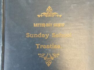 1898 - Latter-Day Saints' Sunday School Treaties (2nd Edition) - The Deseret Sunday School Union