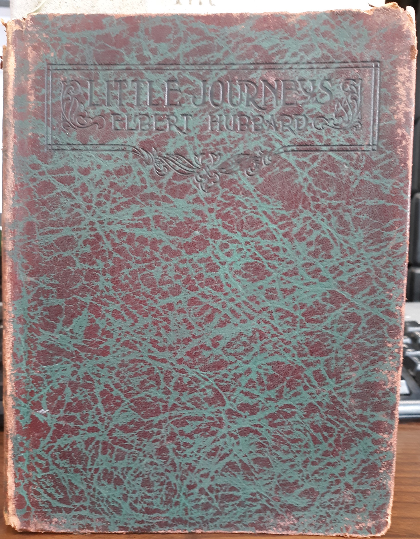 Little Journeys (Leather) (1911) ~ by Elbert Hubbard