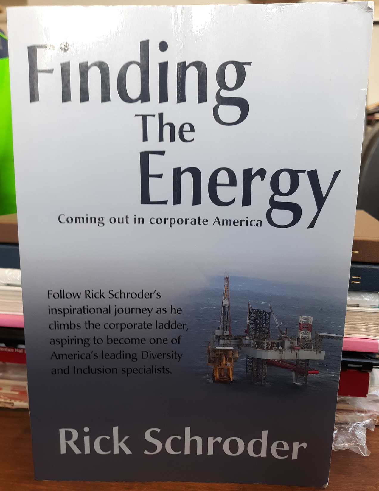 Finding The Energy (2008, First Edition) ~ by Rick Schroder