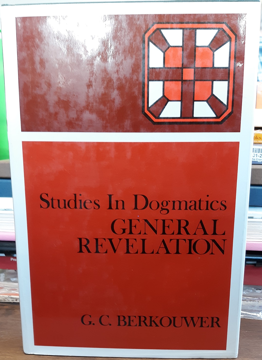 Studies in Dogmatics General Revelation (1983) ~ by G. C. Berkouwer