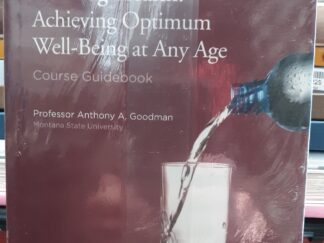 The Great Courses: Lifelong Health: Achieving Optimum Well-Being at Any Age w/ DVD’s (2010) ~ by Professor Anthony A. Goodman