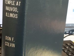 A Historical Study of the Mormon temple At Nauvoo Illinois (Photocopied and Bound) (1962) ~ by Don F. Colvin