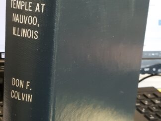 A Historical Study of the Mormon temple At Nauvoo Illinois (Photocopied and Bound) (1962) ~ by Don F. Colvin