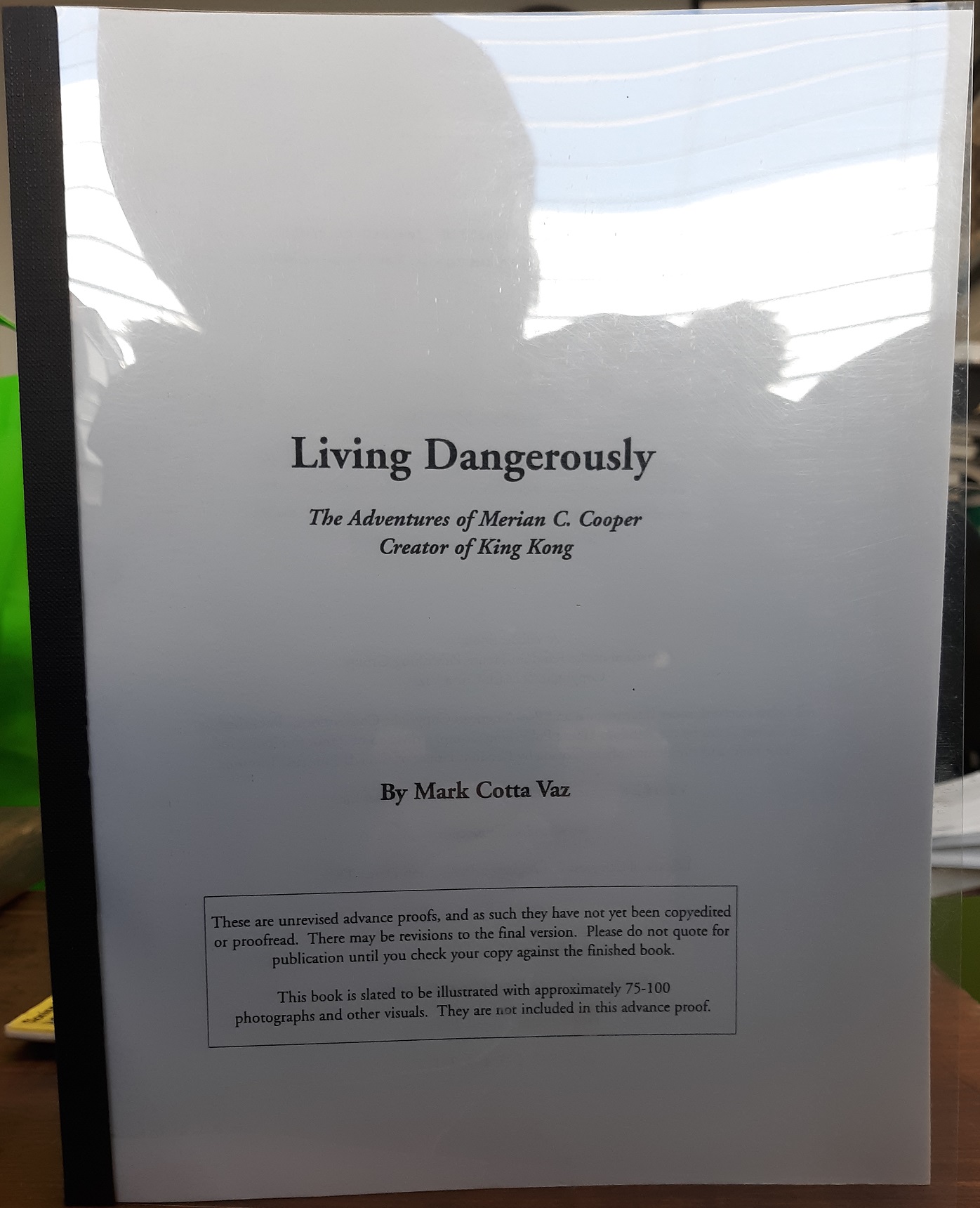 Living Dangerously: The Adventures of Merian C. Cooper, Creator of King Kong (2003) ~ by Mark Cotta Vaz