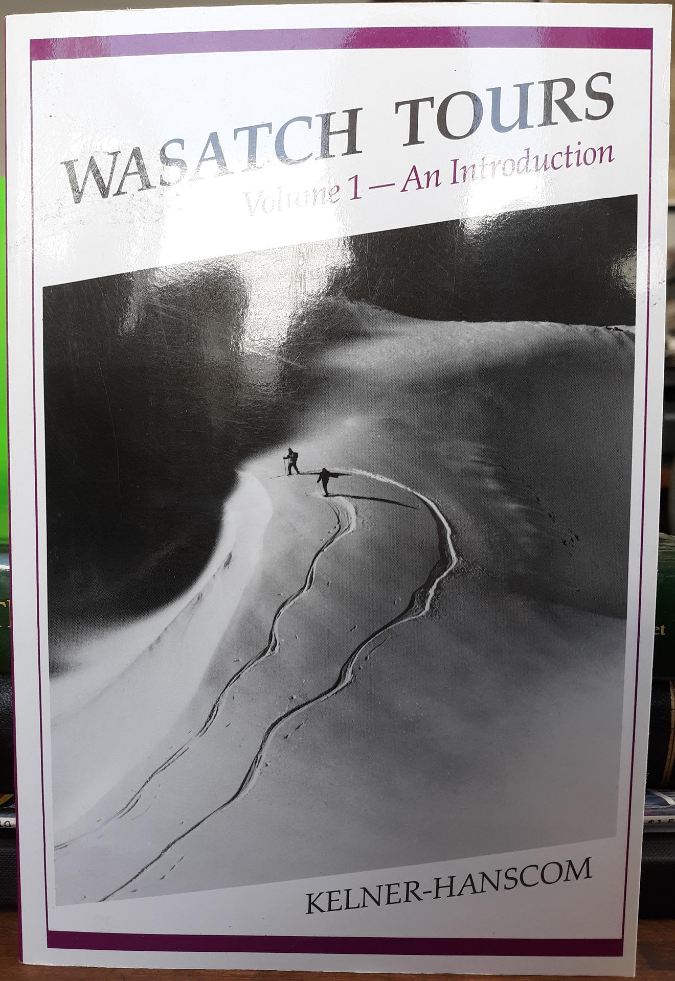Wasatch Tours: Vol. 1 — An Introduction (1993) ~ by Alexis Kelner, and David Hanscom