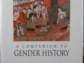 A Companion to Gender History (2004) ~ Edited by Teresa A. Meade, and Merry E. Wiesner-Hanks
