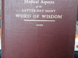 Medical Aspects of the Latter-day Saint Word of Wisdom (1929) ~ by L. Weston Oaks, M.D.