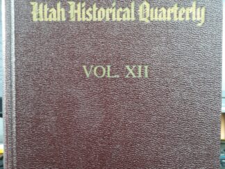 Utah Historical Quarterly: Vol. 12, 1944