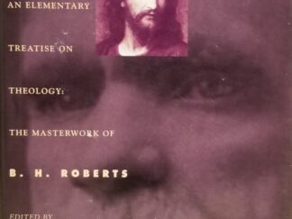 1997 ~ The Truth, The Way, The Life ~ B. H. Roberts
