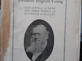 Teachings of President Brigham Young: Salvation for the Dead, The Spirit World, and Kindred Subjects (1922)