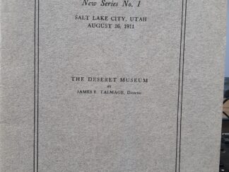 Deseret Museum Bulletin: No. 1, August 16, 1911 (1911) ~ by James E. Talmage
