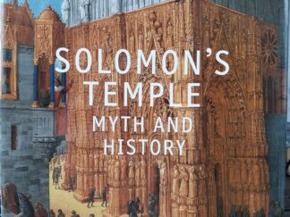 Solomon’s Temple: Myth and History (2007) ~ by William J. Hamblin, and David Rolph Seely