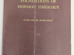 1959 – The Philosophical Foundations of Mormon Theology – Sterling M. McMurrin