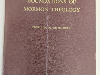 1959 - The Philosophical Foundations of Mormon Theology - Sterling M. McMurrin